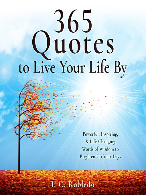 Title details for 365 Quotes to Live Your Life By by I. C. Robledo - Available